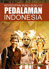 Image of Kehidupan suku-suku di pedalaman indonesia