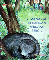 Image of Kemanakah gerangan beruang pergi?