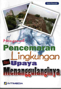 Image of Mengenal pencemaran lingkungan dan upaya menanggulanginya