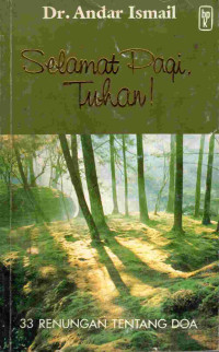 Image of Selamat pagi, tuhan! : 33 renungan tentang doa