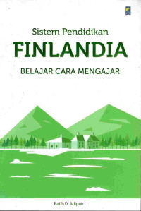 Image of Sistem pendidikan Finlandia : belajar cara mengajar